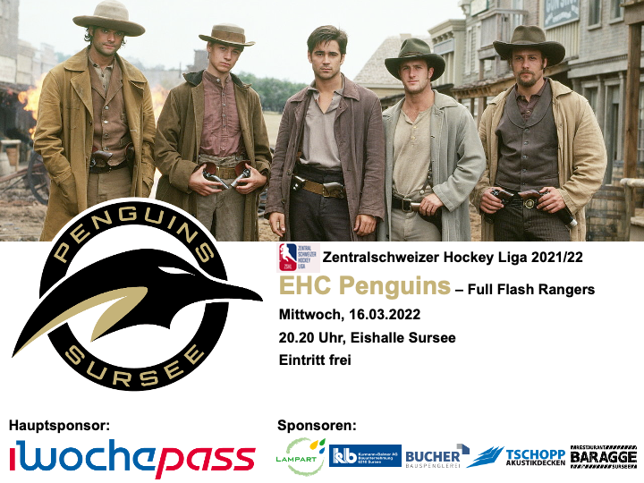 EHC Penguins - Full Flash Rangers; 16.03.2022 20.20 Uhr, Eishalle Sursee
